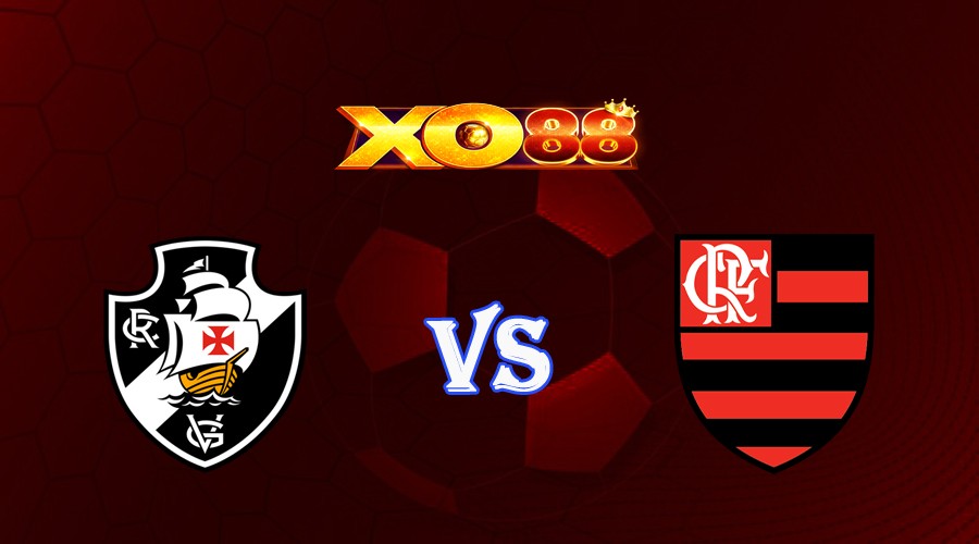 XO88 Nhận định soi kèo Vasco da Gama vs Flamengo 06h00 ngày 06/06/2023 VĐQG Brazil