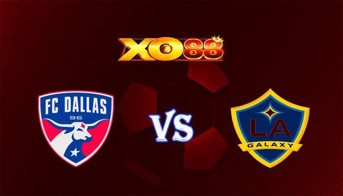XO88 Nhận định soi kèo Dallas vs LA Galaxy 07h30 ngày 14/07/2024 Nhà Nghề Mỹ