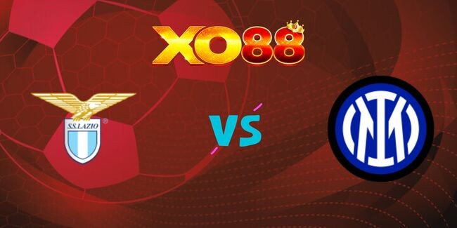 XO88 Nhận định soi kèo Lazio vs Inter Milan, 02h45 ngày 17/12/2024