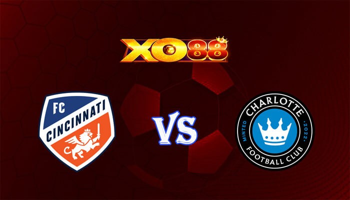 XO88 Nhận định soi kèo Cincinnati vs Charlotte FC 06h30 ngày 14/07/2024 Nhà Nghề Mỹ