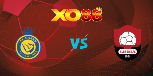 XO88 Nhận định soi kèo Al-Nassr FC vs Al-Raed, 01h00 ngày 23/08/2024