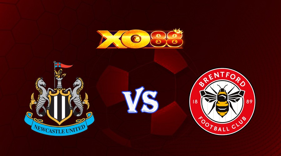 XO88 Nhận định soi kèo Newcastle vs Brentford 23h30 ngày 16/09/2023 Ngoại Hạng Anh