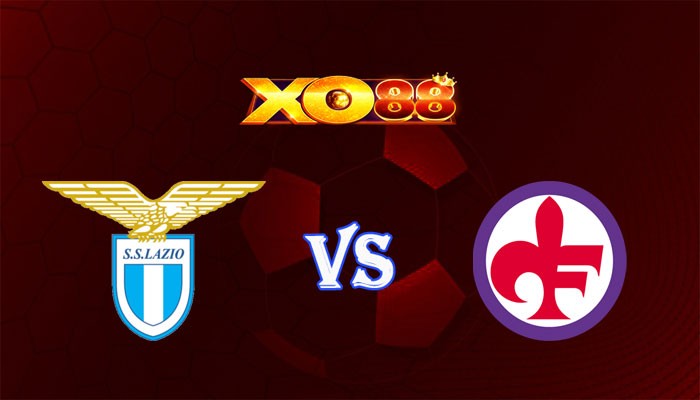 XO88 Nhận định soi kèo Lazio vs Fiorentina 02h45 ngày 31/10/2023 VĐQG Italia