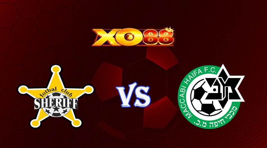 XO88 Nhận định soi kèo Sheriff vs Maccabi Haifa 00h00 ngày 27/07/2023 Vòng Loại Champions League
