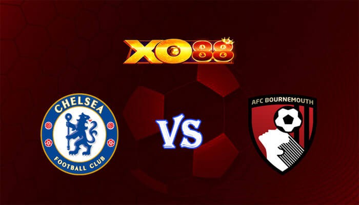 XO88 Nhận định soi kèo Chelsea vs Bournemouth 22h00 ngày 19/05/2024 Ngoại Hạng Anh
