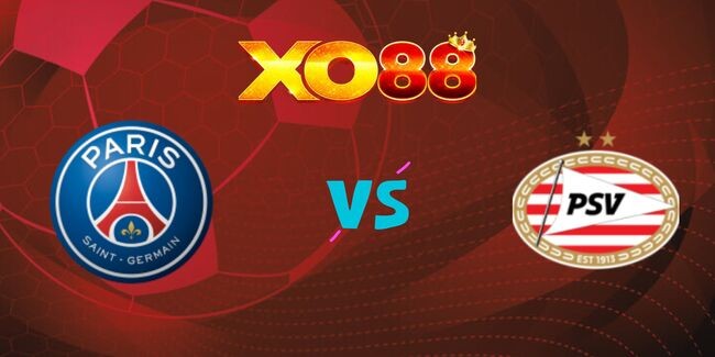 XO88 Nhận định soi kèo PSG vs PSV, 02h00 ngày 23/10/2024