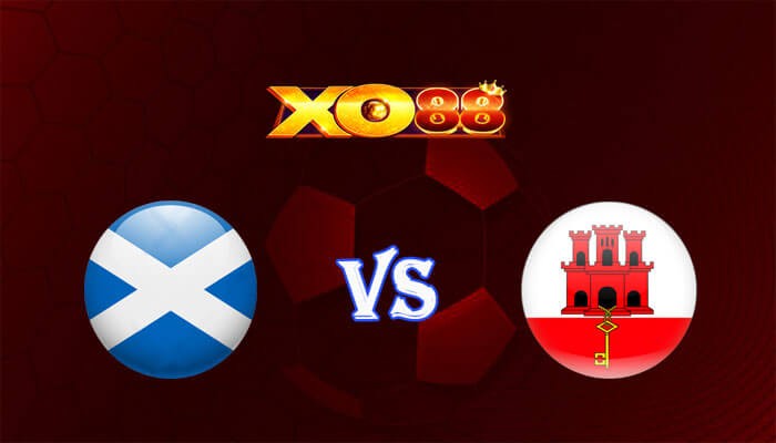 XO88 Nhận định soi kèo Scotland vs Gibraltar 23h00 ngày 03/06/2024 Giao Hữu Quốc Tế