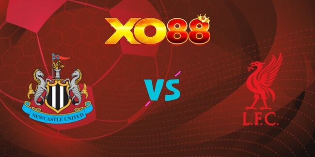 XO88 Nhận định soi kèo Newcastle vs Liverpool, 02h30 ngày 05/12/2024