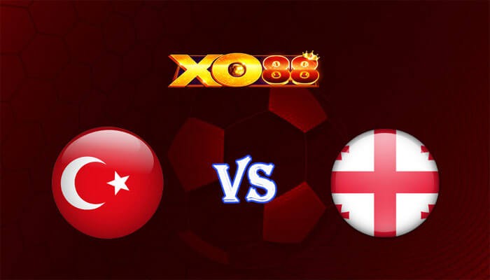 XO88 Nhận định soi kèo Thổ Nhĩ Kỳ vs Georgia 23h00 ngày 18/06/2024 Euro 2024