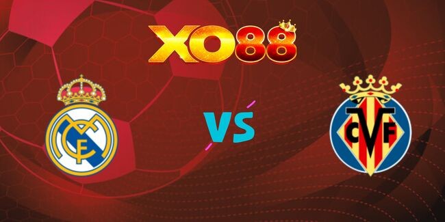 XO88 Nhận định soi kèo Real Madrid vs Villarreal, 02h00 ngày 06/10/2024