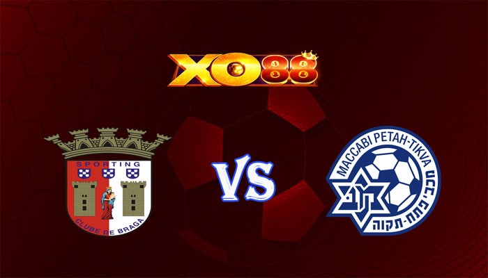 XO88 Nhận định soi kèo Braga vs Maccabi Petah Tikva 02h30 ngày 26/07/2024 Europa League