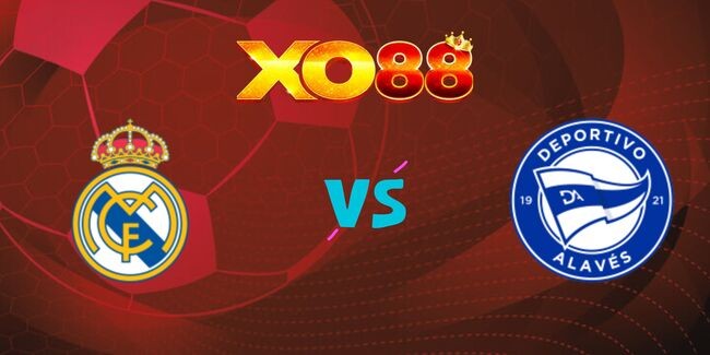 XO88 Nhận định soi kèo Real Madrid vs Alaves, 02h00 ngày 25/09/2024