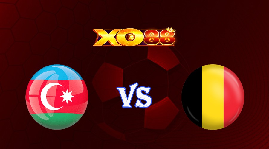 XO88 Nhận định soi kèo Azerbaijan vs Bỉ 20h00 ngày 09/09/2023 Vòng Loại Euro 2024