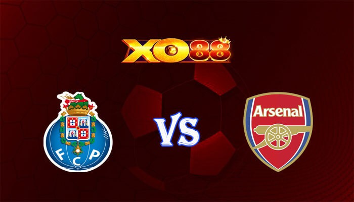 XO88 Nhận định soi kèo Porto vs Arsenal 03h00 ngày 22/02/2024 Champions League