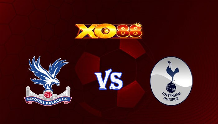 XO88 Nhận định soi kèo Crystal Palace vs Tottenham 02h00 ngày 28/10/2023 Ngoại Hạng Anh