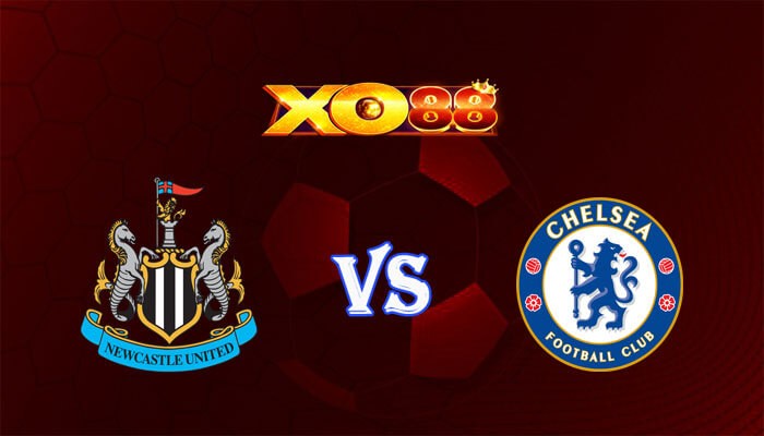 XO88 Nhận định soi kèo Newcastle vs Chelsea 22h00 ngày 25/11/2023 Ngoại Hạng Anh