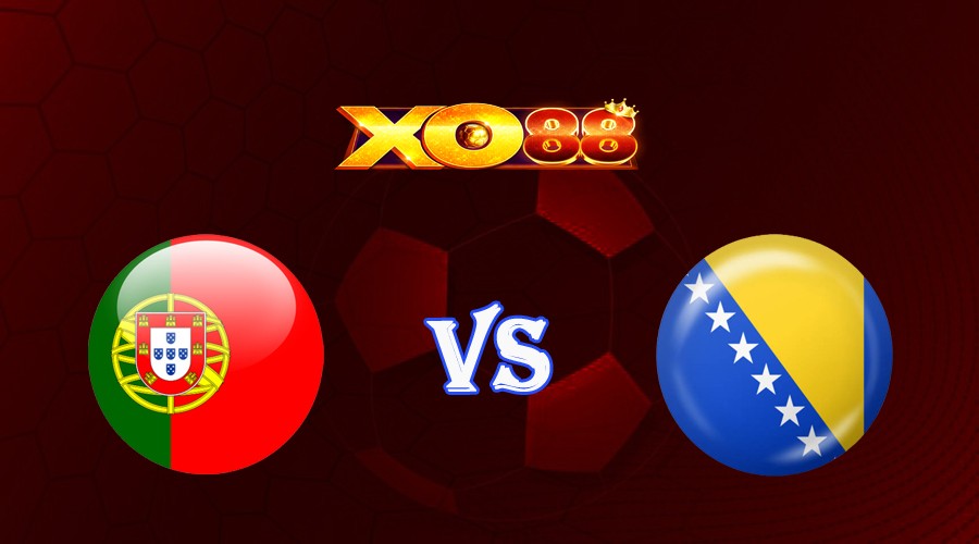 XO88 Nhận định soi kèo Bồ Đào Nha vs Bosnia & Herzegovina 01h45 ngày 18/06/2023 Vòng Loại Euro 2024
