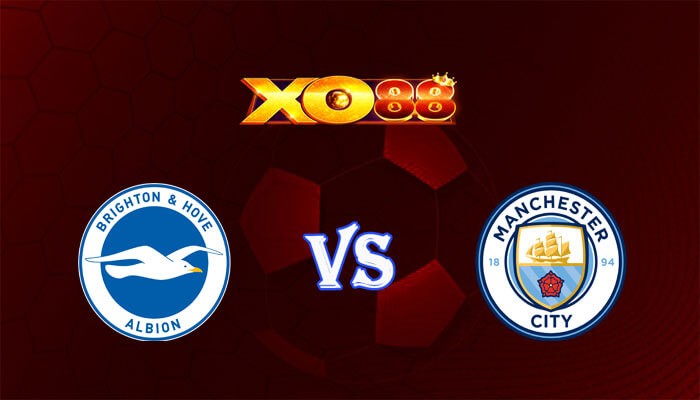 XO88 Nhận định soi kèo Brighton vs Manchester City 02h00 ngày 26/04/2024 Ngoại Hạng Anh