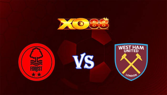 XO88 Nhận định soi kèo Nottingham vs West Ham 22h00 ngày 17/02/2024 Ngoại Hạng Anh