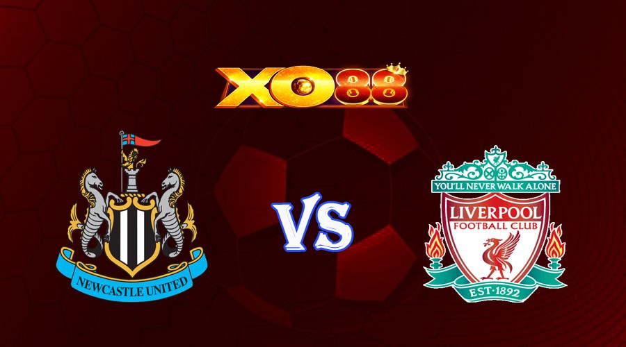 XO88 Nhận định soi kèo Newcastle vs Liverpool 22h30 ngày 27/08/2023 Ngoại Hạng Anh