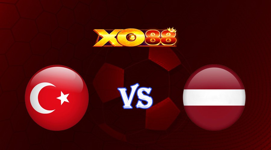 XO88 Nhận định soi kèo Thổ Nhĩ Kỳ vs Latvia 01h45 ngày 16/10/2023 Vòng Loại Euro 2024