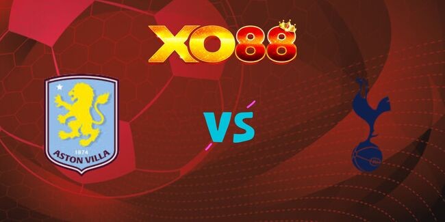 XO88 Nhận định soi kèo Aston Villa vs Tottenham, 01h30 – 17/05/2025