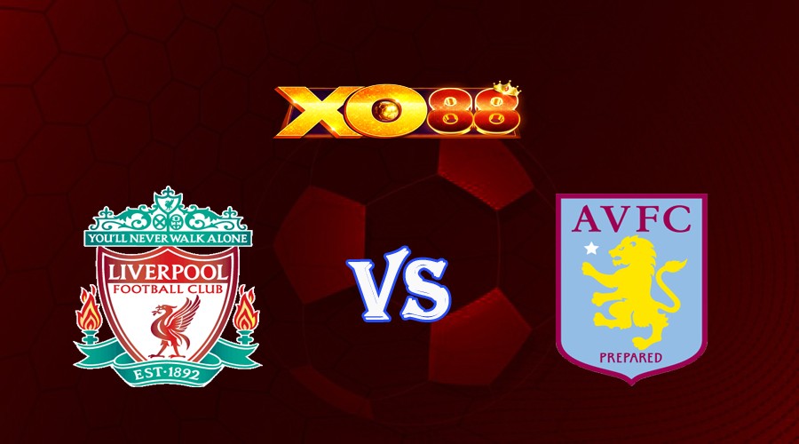 XO88 Nhận định soi kèo Liverpool vs Aston Villa 20h00 ngày 03/09/2023 Ngoại Hạng Anh