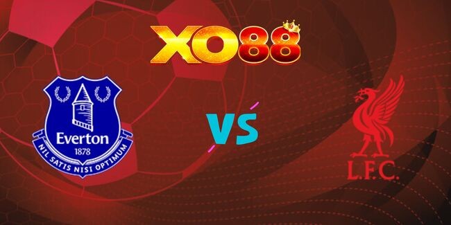 XO88 Nhận định soi kèo Everton vs Liverpool, 19h30 ngày 07/12/2024