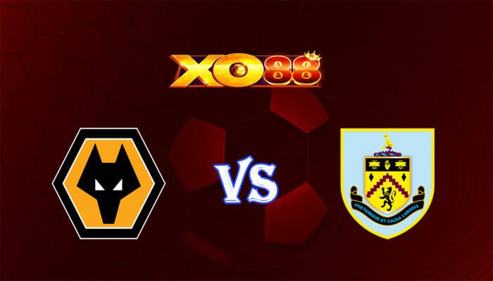 XO88 Nhận định soi kèo Wolves vs Burnley 02h30 ngày 06/12/2023 Ngoại Hạng Anh