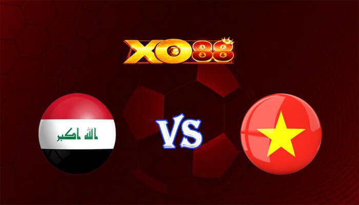 XO88 Nhận định soi kèo Iraq vs Việt Nam 01h00 ngày 12/06/2024 Vòng loại World Cup 2026