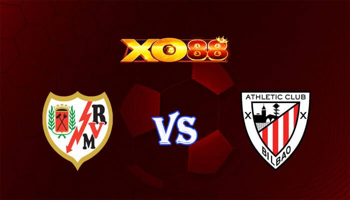 XO88 Nhận định soi kèo Rayo Vallecano vs Athletic Bilbao 23h30 ngày 25/05/2024 VĐQG Tây Ban Nha