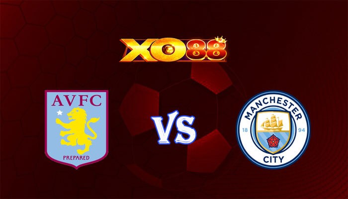 XO88 Nhận định soi kèo Aston Villa vs Manchester City 03h15 ngày 07/12/2023 Ngoại Hạng Anh