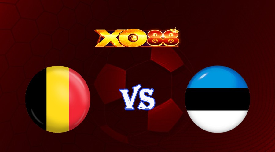 XO88 Nhận định soi kèo Bỉ vs Estonia 01h45 ngày 13/09/2023 Vòng Loại Euro 2024