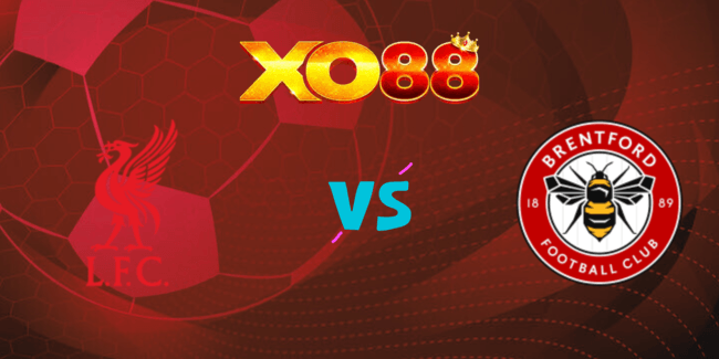 XO88 Nhận định soi kèo Liverpool vs Brentford, 22h30 ngày 25/08/2024