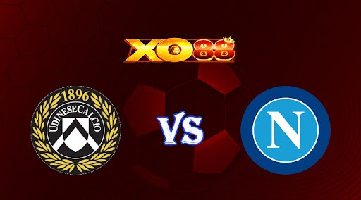 XO88 Nhận định soi kèo Udinese vs Napoli 01h45 ngày 05/05/2023 VĐQG Italia