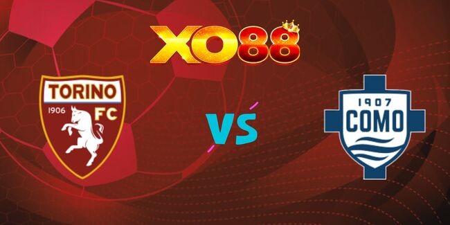 XO88 Nhận định soi kèo Torino vs Como, 01h45 ngày 26/10/2024