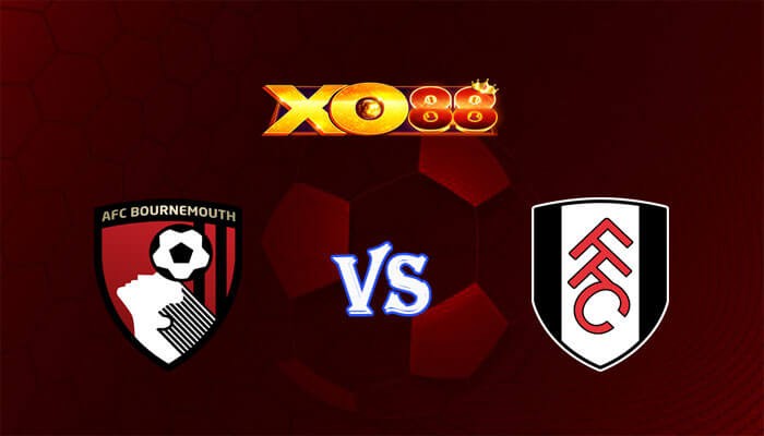 XO88 Nhận định soi kèo Bournemouth vs Fulham 22h00 ngày 26/12/2023 Ngoại Hạng Anh