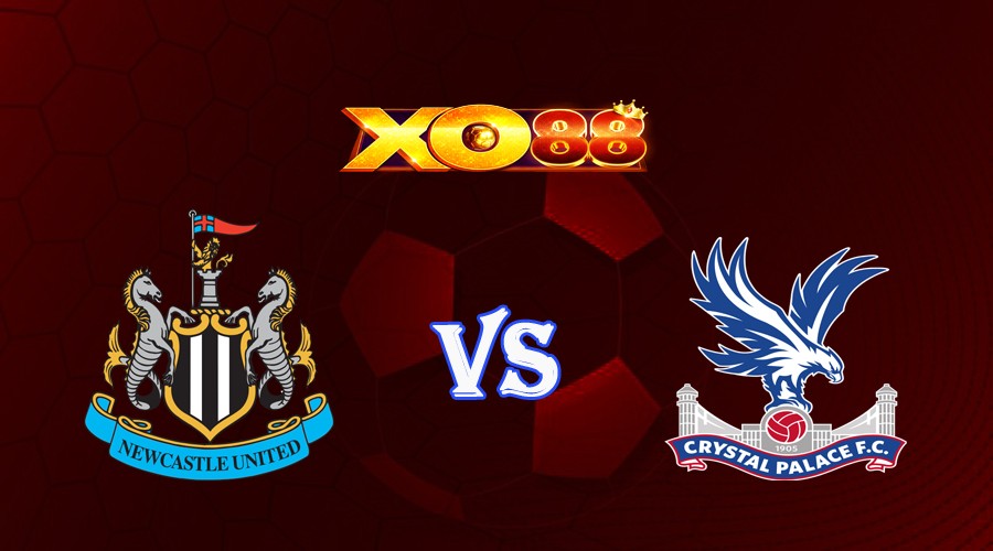 XO88 Nhận định soi kèo Newcastle vs Crystal Palace 21h00 ngày 21/10/2023 Ngoại Hạng Anh