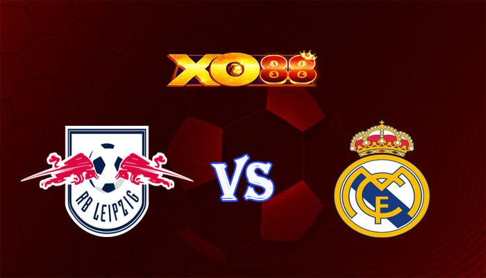 XO88 Nhận định soi kèo RB Leipzig vs Real Madrid 03h00 ngày 14/02/2024 Champions League