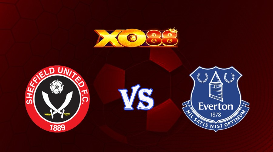 XO88 Nhận định soi kèo Sheffield United vs Everton 18h30 ngày 02/09/2023 Ngoại Hạng Anh