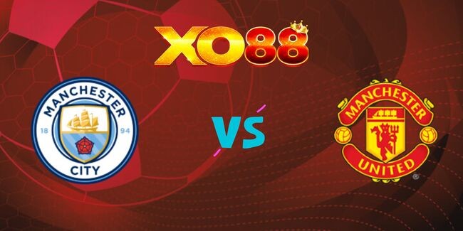 XO88 Nhận định soi kèo Manchester City vs Manchester United, 23h30 ngày 15/12/2024