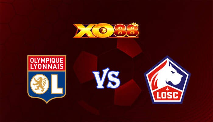 XO88 Nhận định soi kèo Lyon vs Lille 00h30 ngày 08/02/2024 Cúp Quốc Gia Pháp