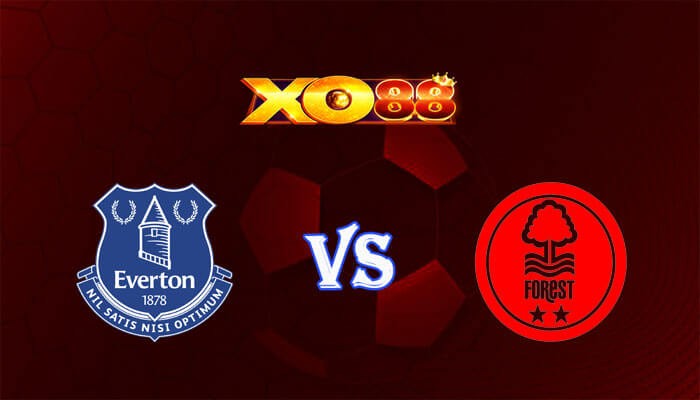 XO88 Nhận định soi kèo Everton vs Nottingham 19h30 ngày 21/04/2024 Ngoại Hạng Anh