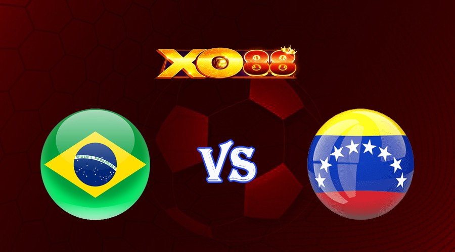 XO88 Nhận định soi kèo Brazil vs Venezuela 07h30 ngày 13/10/2023 Vòng Loại World Cup 2026