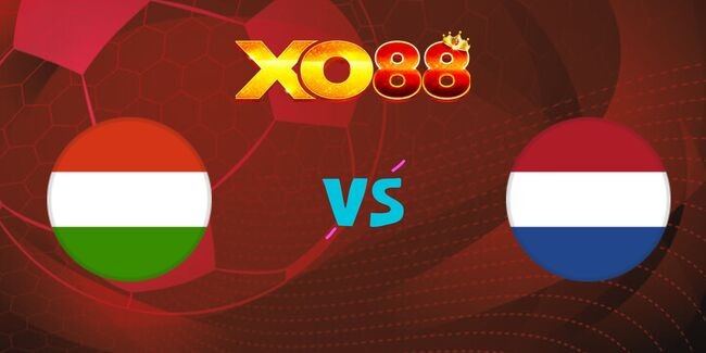 XO88 Nhận định soi kèo Hungary vs Hà Lan, 01h45 ngày 12/10/2024