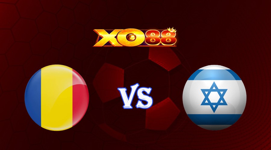 XO88 Nhận định soi kèo Romania vs Israel 01h45 ngày 10/09/2023 Vòng Loại Euro 2024