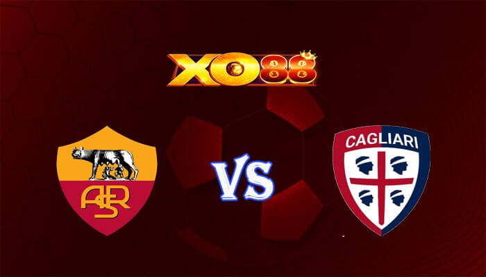 XO88 Nhận định soi kèo AS Roma vs Cagliari 02h45 ngày 06/02/2024 VĐQG Italia