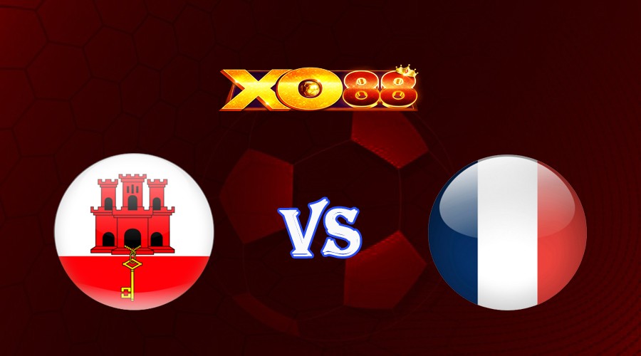 XO88 Nhận định soi kèo Gibraltar vs Pháp 01h45 ngày 17/06/2023 Vòng Loại Euro 2024