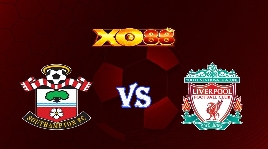 XO88 Nhận định soi kèo Southampton vs Liverpool 22h30 ngày 28/05/2023 Ngoại Hạng Anh