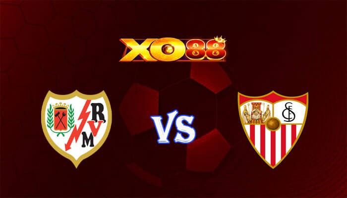 XO88 Nhận định soi kèo Rayo Vallecano vs Sevilla 03h00 ngày 06/02/2024 VĐQG Tây Ban Nha